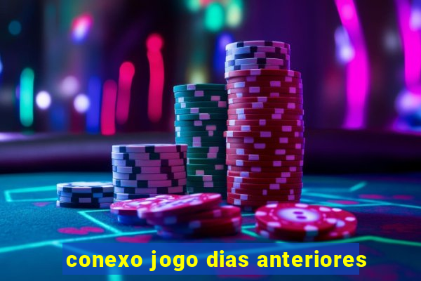 conexo jogo dias anteriores